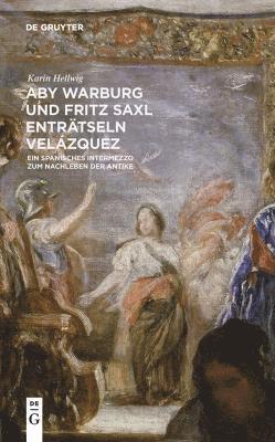 bokomslag Aby Warburg und Fritz Saxl entratseln Velazquez