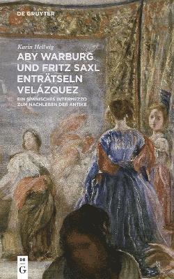 bokomslag Aby Warburg und Fritz Saxl entrtseln Velzquez