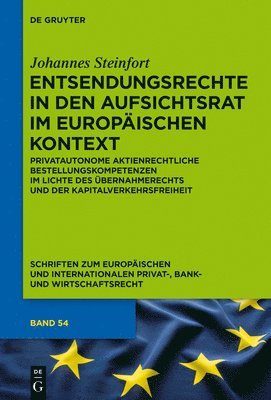 Johannes Steinfort - Entsendungsrechte in den Aufsichtsrat im europäischen Kontext, Inbunden