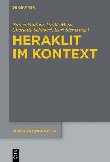 Enrica Fantino, Ulrike Muss, Charlotte Schubert, Kurt Sier - Heraklit im Kontext, Inbunden