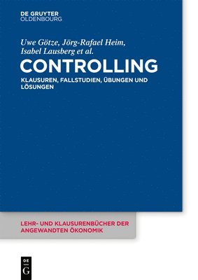 Jörg-Rafael Heim, Isabel Lausberg - Controlling: Klausuren, Fallstudien, Übungen Und Lösungen, Häftad