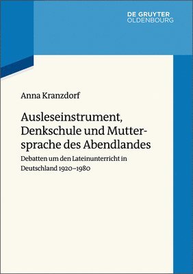 bokomslag Ausleseinstrument, Denkschule und Muttersprache des Abendlandes