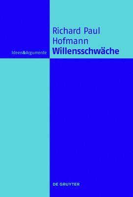 Richard Paul Hofmann - Willensschwäche, Inbunden