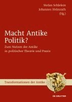 Stefan Schlelein, Johannes Helmrath - Macht Antike Politik?, Inbunden