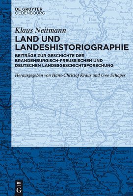 Klaus Neitmann, Hans-Christof Kraus, Uwe Schaper - Land und Landeshistoriographie, Inbunden