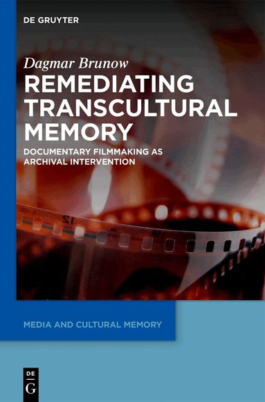 Dagmar Brunow - Remediating Transcultural Memory, Inbunden