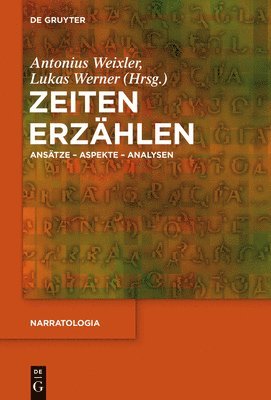 Antonius Weixler, Lukas Werner - Zeiten erzählen, Inbunden