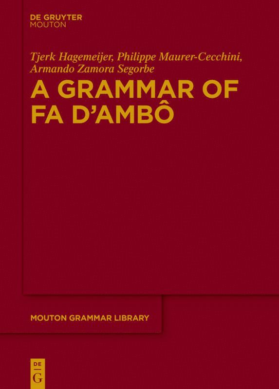 Tjerk Hagemeijer, Philippe Maurer-Cecchini, Armando Zamora Segorbe - Grammar of Fa d’Ambô, Inbunden