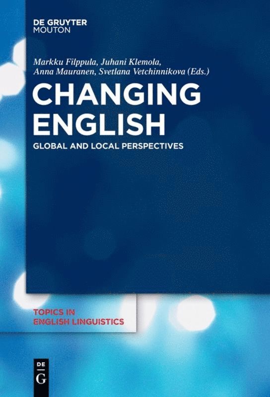 Markku Filppula, Juhani Klemola, Anna Mauranen, Svetlana Vetchinnikova - Changing English, Inbunden