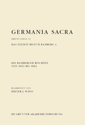 bokomslag Die Bamberger Bischfe Von 1693 Bis 1802. Das Exemte Bistum Bamberg 4