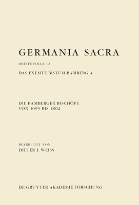 bokomslag Die Bamberger Bischöfe Von 1693 Bis 1802. Das Exemte Bistum Bamberg 4
