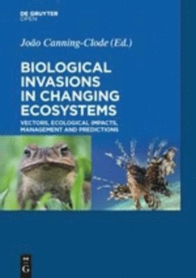 Biological Invasions in Changing Ecosystems 1