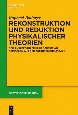 Rekonstruktion und Reduktion physikalischer Theorien 1