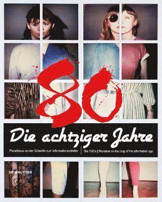 bokomslag Die achtziger Jahre / The 1980s