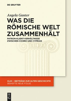 Angela Ganter - Was die römische Welt zusammenhält, Inbunden