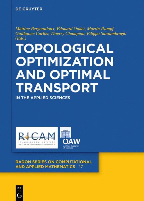 Maïtine Bergounioux, Édouard Oudet, Martin Rumpf, Guillaume Carlier, Thierry Champion, Filippo Santambrogio - Topological Optimization and Optimal Transport, Inbunden