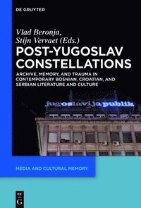 bokomslag Post-Yugoslav Constellations