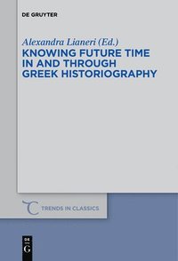 bokomslag Knowing Future Time In and Through Greek Historiography