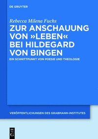 bokomslag Zur Anschauung von &quot;Leben&quot; bei Hildegard von Bingen
