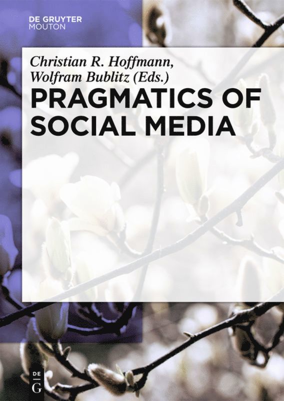 Christian Hoffmann, Wolfram Bublitz - Pragmatics of Social Media, Inbunden