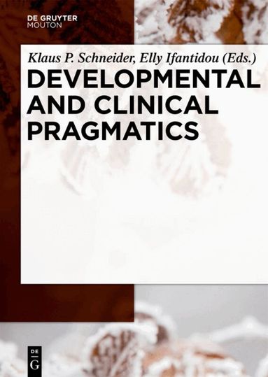 Klaus P. Schneider, Elly Ifantidou - Developmental and Clinical Pragmatics, Inbunden