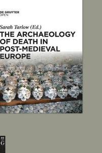 bokomslag The Archaeology of Death in Post-medieval Europe
