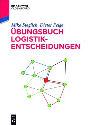Mike Steglich, Dieter Feige - Übungsbuch Logistik-Entscheidungen, Häftad