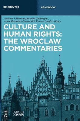 Culture and Human Rights: The Wroclaw Commentaries 1