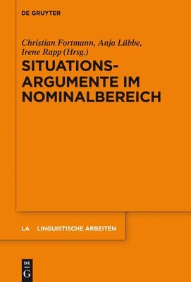 Christian Fortmann, Anja Lübbe, Irene Rapp - Situationsargumente im Nominalbereich, Inbunden