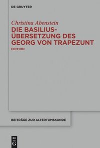 bokomslag Die Basilius-bersetzung des Georg von Trapezunt