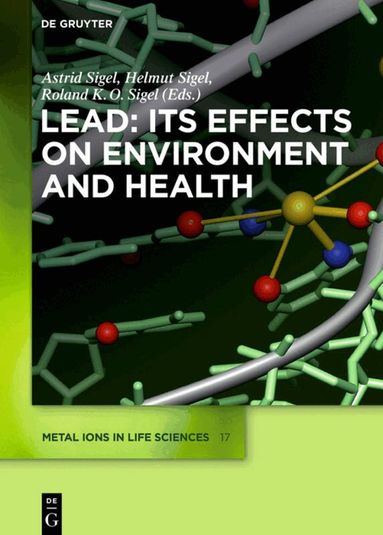 Astrid Sigel, Helmut Sigel, Roland K.O. Sigel - Lead: Its Effects on Environment and Health, Inbunden