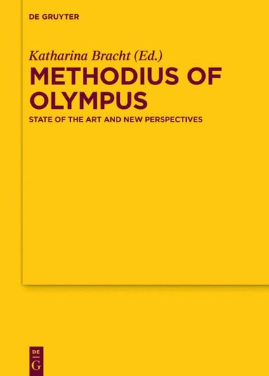 Katharina Bracht - Methodius of Olympus, Inbunden