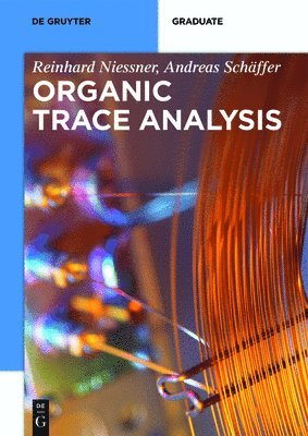 Reinhard Nießner, Andreas Schäffer - Organic Trace Analysis, Häftad