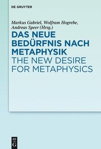 bokomslag Das neue Bedürfnis nach Metaphysik / The New Desire for Metaphysics