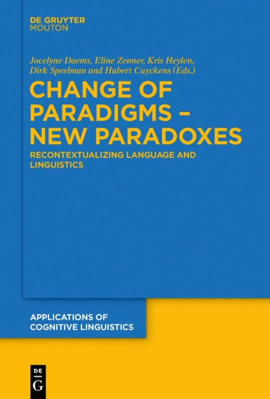 Jocelyne Daems, Eline Zenner, Kris Heylen, Dirk Speelman, Hubert Cuyckens - Change of Paradigms – New Paradoxes, Inbunden