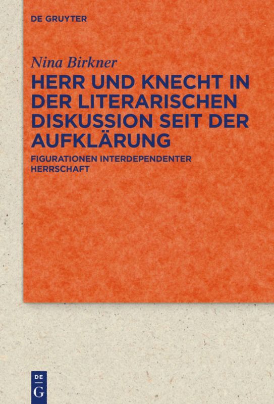 Nina Birkner - Herr und Knecht in der literarischen Diskussion seit der Aufklärung, Inbunden