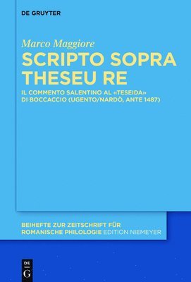 Scripto Sopra Theseu Re: Il Commento Salentino Al «Teseida» Di Boccaccio (Ugento/Nardò, Ante 1487)