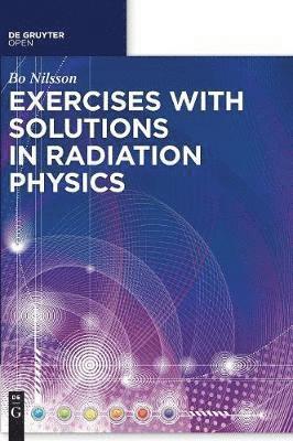 Exercises with Solutions in Radiation Physics 1