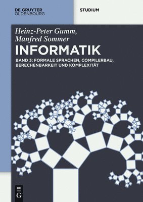 Heinz-Peter Gumm, Manfred Sommer - Formale Sprachen, Compilerbau, Berechenbarkeit und Komplexität, Häftad
