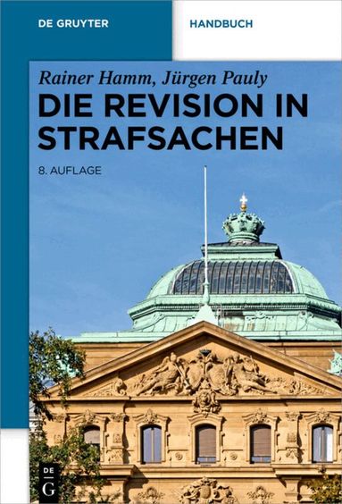 Rainer Hamm, Jürgen Pauly - Die Revision in Strafsachen, Inbunden