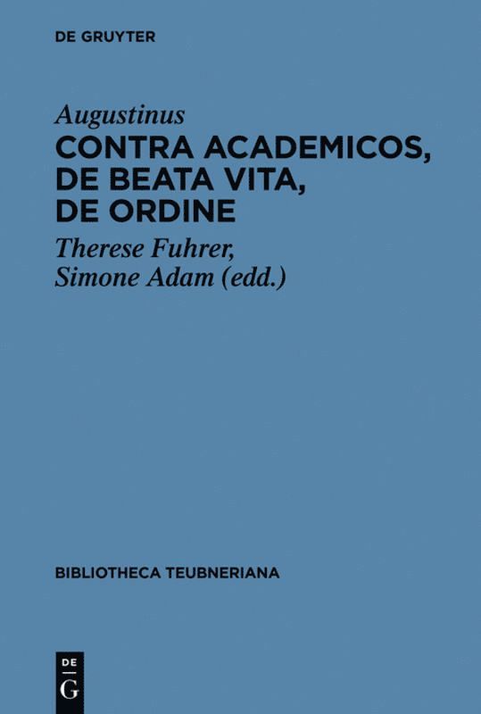 Contra Academicos, De beata vita, De ordine 1