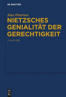 Jens Petersen - Nietzsches Genialität der Gerechtigkeit, Inbunden