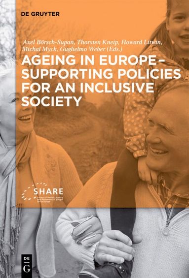 Axel Börsch-Supan, Thorsten Kneip, Howard Litwin, Michal Myck, Guglielmo Weber - Ageing in Europe - Supporting Policies for an Inclusive Society, Inbunden