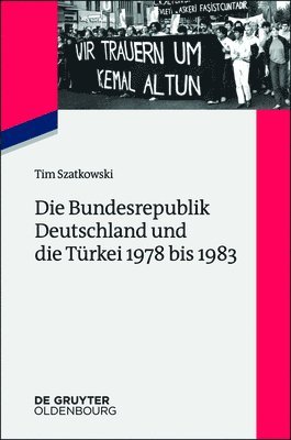 bokomslag Die Bundesrepublik Deutschland Und Die Trkei 1978 Bis 1983