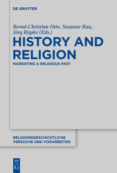 Bernd-Christian Otto, Susanne Rau, Jörg Rüpke - History and Religion, Inbunden
