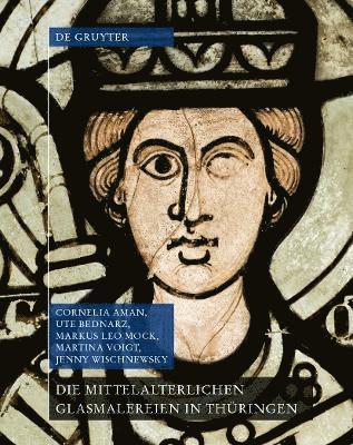 bokomslag Die mittelalterlichen Glasmalereien in Thuringen ohne Erfurt und Muhlhausen