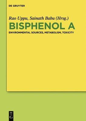 bokomslag Bisphenol a: Environmental Sources, Metabolism, Toxicity