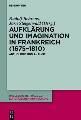 Rudolf Behrens, Jörn Steigerwald, Rudolf Barbara Behrens Storck - Aufklärung und Imagination in Frankreich (1675-1810), Inbunden