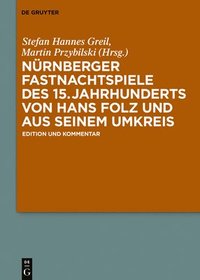 bokomslag Nrnberger Fastnachtspiele des 15. Jahrhunderts von Hans Folz und seinem Umkreis