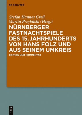 Nrnberger Fastnachtspiele des 15. Jahrhunderts von Hans Folz und seinem Umkreis 1